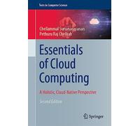 Essentials of Cloud Computing: A Holistic, Cloud-Native Perspective (Texts in Computer Science)