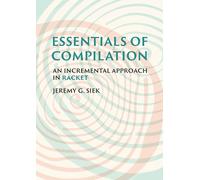 Essentials of Compilation: An Incremental Approach in Racket