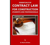 ESSENTIALS OF CONTRACT LAW FOR CONSTRUCTION STUDENTS AND PROFESSIONALS