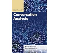 Essentials of Conversation Analysis (Essentials of Qualitative Methods Series)