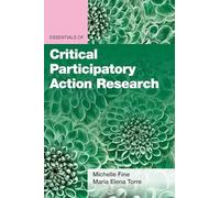 Essentials of Critical Participatory Action Research