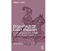 Essentials of Early English – An Introduction to Old, Middle, and Early Modern English
