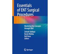 Essentials of ENT Surgical Procedures: Mastering Key Concepts through Q&A