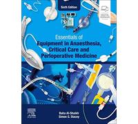 Essentials of Equipment in Anaesthesia, Critical Care and Perioperative Medicine: (6th edition)