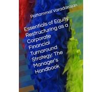 Essentials of Equity Restructuring as a Corporate Financial Turnaround Strategy: The Manager’s Handbook (Modern Corporate Restructuring)