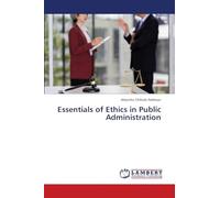 Essentials of Ethics in Public Administration