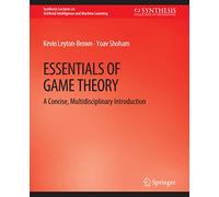 Essentials of Game Theory – A Concise Multidisciplinary Introduction