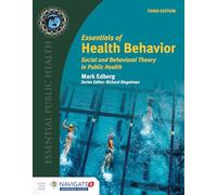 Essentials of Health Behavior: Social and Behavioral Theory in Public Health (Essential Public Health)