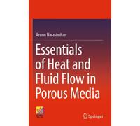 Essentials of Heat and Fluid Flow in Porous Media