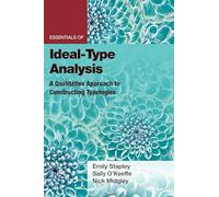 Essentials of Ideal-Type Analysis: A Qualitative Approach to Constructing Typologies (Essentials of Qualitative Methods Series)