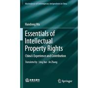 Essentials of Intellectual Property Rights: China’s Experience and Contribution (Masterpieces of Contemporary Jurisprudents in China)