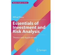 Essentials of Investment and Risk Analysis: Theory and Applications (Business Guides on the Go)