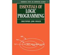 Essentials Of Logic Programming (Oxford Science Publications): 1 (Graduate Texts in Computer Science)