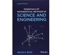 Essentials of Mathematical Methods in Science and Engineering