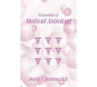 Essentials of Medical Astrology