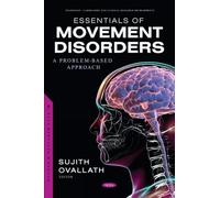 Essentials of Movement Disorders: A Problem-Based Approach (Neurology - Laboratory and Clinical Research Developments)