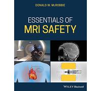 Essentials of MRI Safety