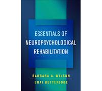Essentials of Neuropsychological Rehabilitation