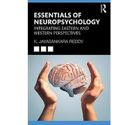 Essentials of Neuropsychology: Integrating Eastern and Western Perspectives