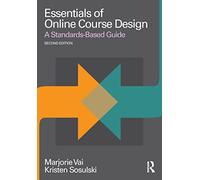 Essentials of Online Course Design: A Standards-Based Guide (Essentials of Online Learning)