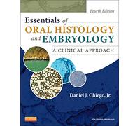Essentials of Oral Histology and Embryology: A Clinical Approach