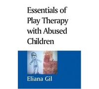 [Essentials of Play Therapy with Abused Children [DVD] [Region 1] [NTSC]] [By: Gil, Eliana] [December, 2006]