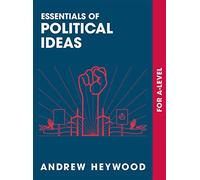Essentials of Political Ideas: For A Level (Essentials of… for Edexcel A-level Politics)
