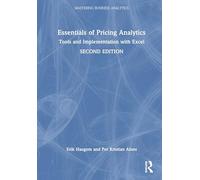 Essentials of Pricing Analytics: Tools and Implementation with Excel (Mastering Business Analytics)