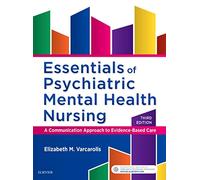 Essentials of Psychiatric Mental Health Nursing: A Communication Approach to Evidence-Based Care
