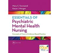 Essentials of Psychiatric Mental Health Nursing: Concepts of Care in Evidence-Based Practice