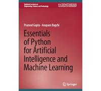 Essentials of Python for Artificial Intelligence and Machine Learning (Synthesis Lectures on Engineering, Science, and Technology)