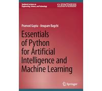 Essentials of Python for Artificial Intelligence and Machine Learning (Synthesis Lectures on Engineering, Science, and Technology)