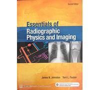 Essentials of Radiographic Physics and Imaging