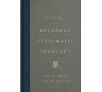 Essentials of Reformed Systematic Theology