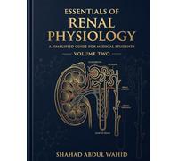 Essentials of Renal Physiology: A Simplified Guide for Medical Students (Volume 2)