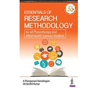 Essentials of Research Methodology for all Physiotherapy and Allied Health Sciences Students