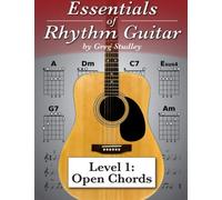 Essentials of Rhythm Guitar, Level 1: Open Chords: Volume 1