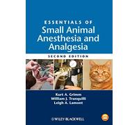 Essentials of Small Animal Anesthesia and Analgesia, 2nd Edition