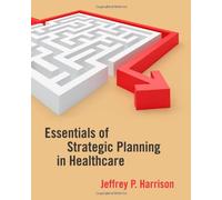 Essentials of Strategic Planning in Healchcare