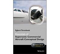 Essentials of Supersonic Commercial Aircraft Conceptual Design (Aerospace Series)