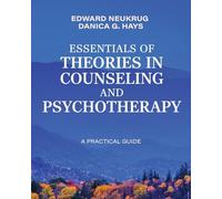 Essentials of Theories in Counseling and Psychotherapy: A Practical Guide