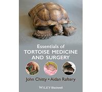 Essentials of Tortoise Medicine and Surgery