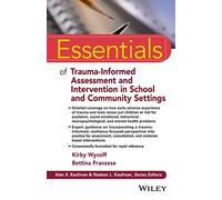 Essentials of Trauma-Informed Assessment and Intervention in School and Community Settings (Essentials of Psychological Assessment)