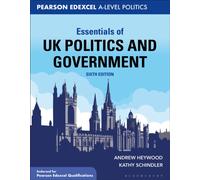Essentials of UK Politics and Government : For Edexcel A-level Politics