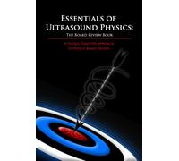 Essentials of Ultrasound Physics: The Board Review Book 1st (first) Edition by Frank R. Miele, MSEE published by Pegasus Lectures, Inc. (2008)