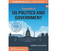 Essentials of US Politics and Government: For Edexcel A-level Politics (Essentials of… for Edexcel A-level Politics)