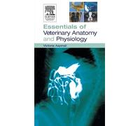 Essentials of Veterinary Anatomy and Physiology