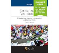 Essentials of Victimology: Crime Victims, Theories, Controversies, and Victims' Rights (Aspen Criminal Justice)