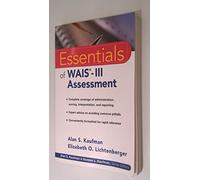 Essentials of WAIS-III Assessment (Essentials of Psychological Assessment)