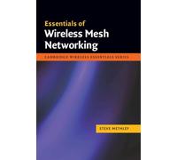 Essentials of Wireless Mesh Networking (The Cambridge Wireless Essentials Series)